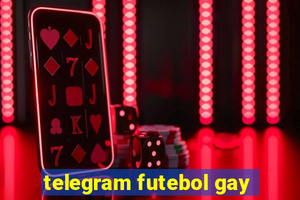 telegram futebol gay